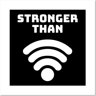 Stronger Than WiFi Posters and Art